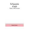The Pronunciation Of English: 1. Phonetics; 2. Phonetic Transcriptions