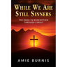 While We Are Still Sinners