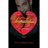 Unfaithful: Once Broken Some Hearts Can't Be Mended a Novel