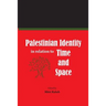 Palestinian Identity in Relation to Time and Space