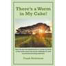 There's a Worm in My Cake