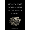 Money and Government in the Roman Empire