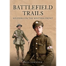 Battlefield Trails: Soldiers on the Western Front
