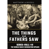 World War II Generation Speaks: The Things Our Fathers Saw Series, Vols. 1-3