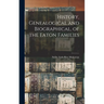 History, Genealogical and Biographical, of the Eaton Families