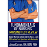 Fundamentals of Nursing Nursing Test Review: Master Nursing School and the NCLEX Exam 110 Practice Test Questions with Rationales