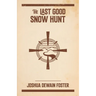 The Last Good Snow Hunt