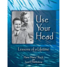Use Your Head: Lessons of a Lifetime