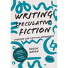 Writing Speculative Fiction: Creative and Critical Approaches