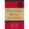 Political Skill at Work, Revised and Updated: How to Influence, Motivate, and Win Support