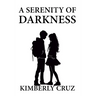 A Serenity of Darkness