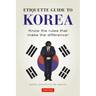 Etiquette Guide to Korea: Know the Rules That Make the Difference!