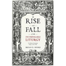 The Rise and Fall of the Incomparable Liturgy: The Book Of Common Prayer, 1559-1906
