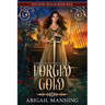 Forged Gold: A Retelling of Rumpelstiltskin
