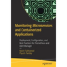 Monitoring Microservices and Containerized Applications: Deployment, Configuration, and Best Practices for Prometheus and Alert Manager
