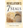 Revelation's 7 Seals: Daniel's Last Seven Years - Explained