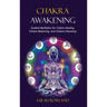 Chakra Awakening: Guided Meditation to Heal Your Body and Increase Energy with Chakra Balancing, Chakra Healing, Reiki Healing, and Guided Imagery