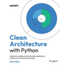 Clean Architecture with Python: Implement scalable and maintainable applications using proven architectural principles