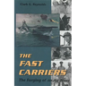 Fast Carriers: The Forging of an Air Navy