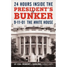 24 Hours Inside the President's Bunker: 9-11-01: The White House