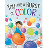 You Are a Burst of Color