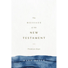 The Message of the New Testament: Promises Kept