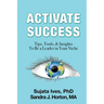 Activate Success: Tips, Tools, & Insights To Be A Leader In Your Niche