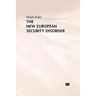 The New European Security Disorder