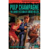 Pulp Champagne: The Short Fiction of Lorenz Heller