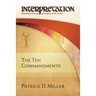 The Ten Commandments: Interpretation: Resources for the Use of Scripture in the Church