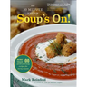 The 30-Minute Vegan: Soup's On!: More Than 100 Quick and Easy Recipes for Every Season