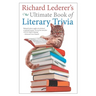 Richard Lederer's Ultimate Book of Literary Trivia
