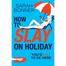 How to Slay on Holiday
