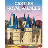 Castles & Royal Palaces: Itineraries to Discover