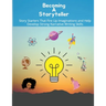 Becoming a storyteller: Story Starters That Fire Up Imaginations and Help Develop Strong Narrative Writing Skills