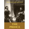The Prince: A 16th-century political treatise of political philosophy by the Italian diplomat and political theorist Niccolò Machiavelli.