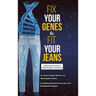 Fix Your Genes to Fit Your Jeans: Optimizing diet, health and weight through personal genetics