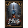 Forged in Shadow