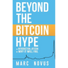 Beyond the Bitcoin Hype: An Introduction to Bitcoin and Why It Will Fail