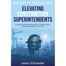 Elevating Construction Superintendents: A Principle Based Leadership Guide for Assistant Supers and Superintendents in Construction