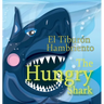 The Hungry Shark / El tiburón hambriento