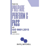 How to Prepare, Perform, and Pass an ISO 9001: 2015 Audit: 2020 Edition