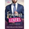 Frenemies and Lovers: A Fake-Dating Age-Gap Standalone Romantic Comedy (with Bonus Content)