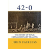 42-0: The Story of Four Extraordinary Seasons