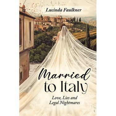 Married to Italy: Love, Lies and Legal Nightmares
