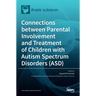 Connections between Parental Involvement and Treatment of Children with Autism Spectrum Disorders (ASD)