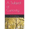 A Subject of Curiosity: The Best Cure For Pain is The Balm of Imagined Gain