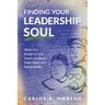 Finding Your Leadership Soul: What Our Students Can Teach Us about Love, Care, and Vulnerability