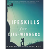 Lifeskills for Life-winners: Interactive Workbook for Grades 9 & 10 Homeroom Guidance Exercises