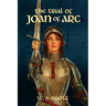 The Trial of Joan of Arc